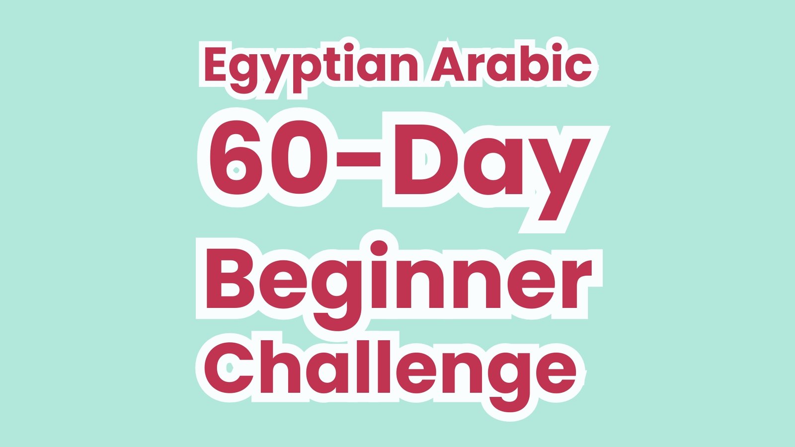 The Egyptian Arabic 60-Day Challenge